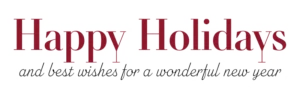 Happy Holidays and Best Wishes for a Wonderful New Year